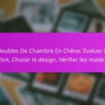 Meubles De Chambre En Chêne: Évaluer le confort, Choisir le design, Vérifier les matériaux